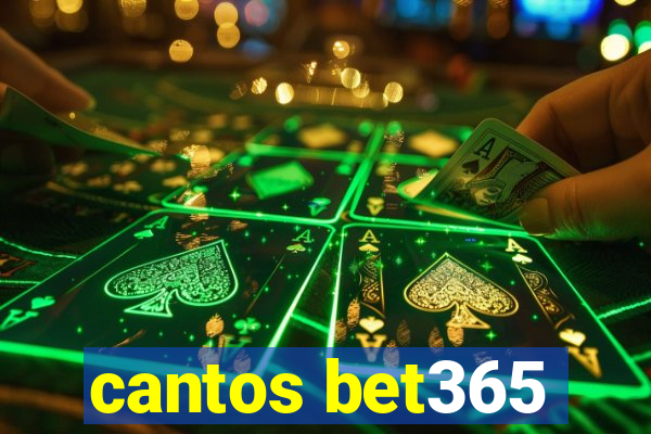 cantos bet365